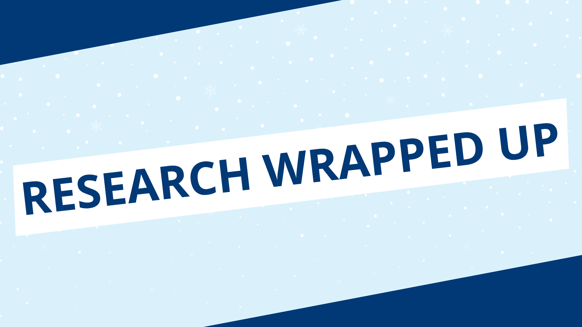 Research Wrapped Up