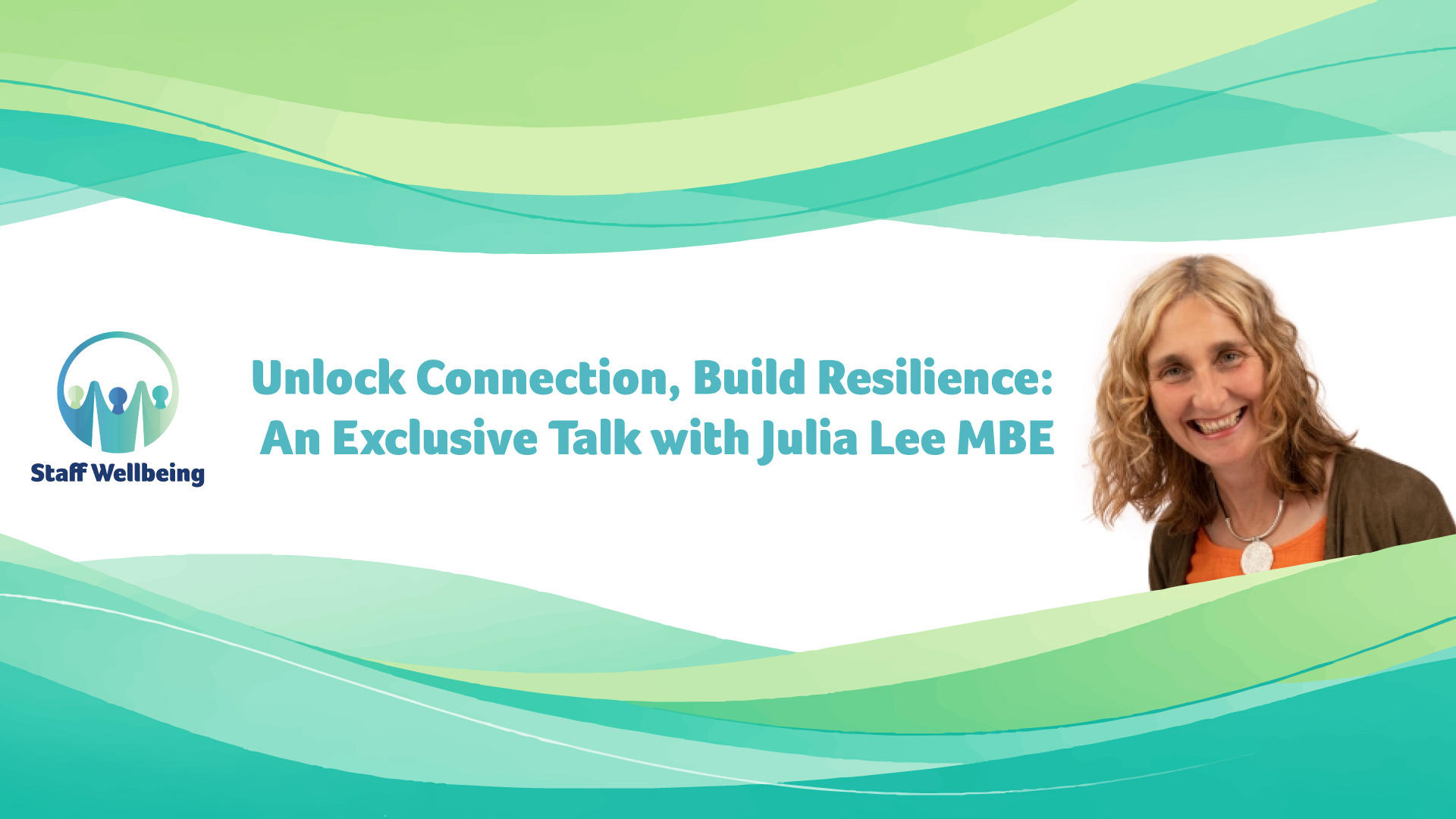 Image of Julia Lee MBE with the words 'Unlock Connection, Build Resilience: An Exclusive Talk with Julia Lee MBE'