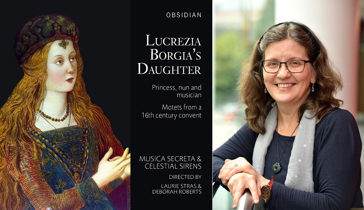 Professor Laurie Stras and her recording Lucrezia Borgia’s Daughter