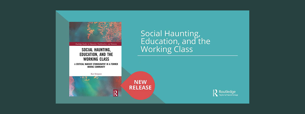 Social Haunting, Education and the Working Class by Dr Kat Simpson