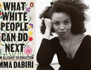 What White People Can Do Next: From Allyship to Coalition by Emma Dabiri