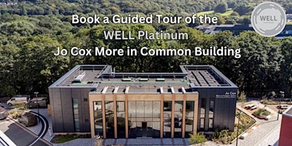 Book a Guided Tour of the WELL Platinum Jo Cox More In Common Building