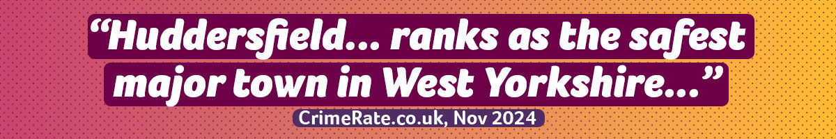 Banner with the words Huddersfield ranks as the safest major town in West Yorkshire.